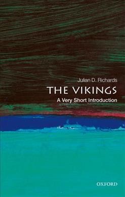 The Vikings : a very short introduction / Julian D. Richards.