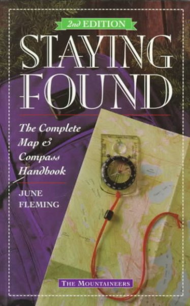 Staying found : the complete map & compass handbook / June Fleming.