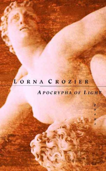 Apocrypha of light / Lorna Crozier.