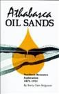 Athabasca oil sands : northern resource exploration, 1875-1951 / by Barry Glen Ferguson.