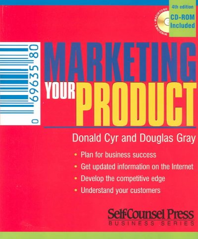 Marketing your product / Donald Cyr, Douglas Gray.