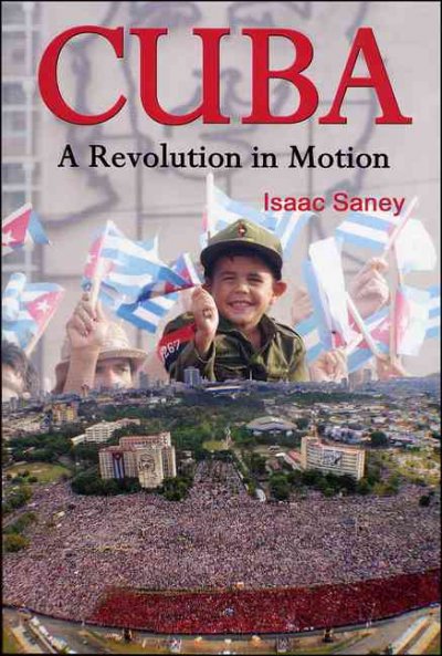 Cuba : a revolution in motion / Isaac Saney.