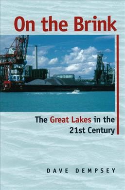 On the brink : the Great Lakes in the 21st century / Dave Dempsey.