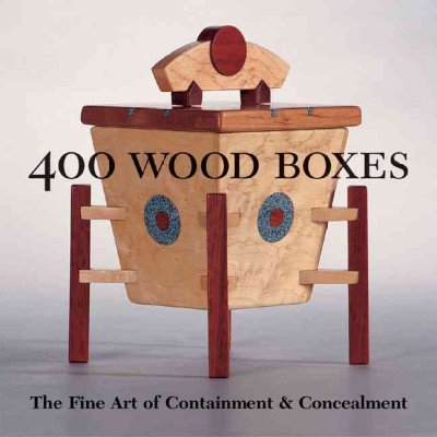 400 wood boxes : the fine art of containment & concealment / introduction by Tony Lydgate : [editor, Veronika Alice Gunter].