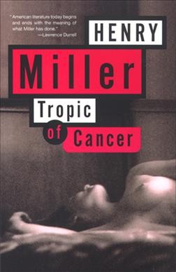 Tropic of Cancer / Henry Miller ; introduction by Karl Shapiro ; preface by Anais Nin.