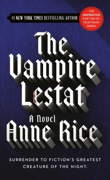 The vampire Lestat / by Anne Rice.