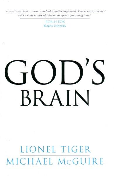 God's brain / Lionel Tiger, Michael McGuire.