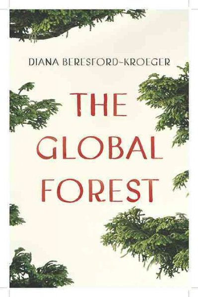 The global forest / Diana Beresford-Kroeger.