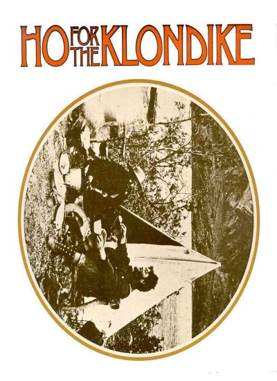 Ho for the Klondike : a whimsical look at the years 1897-1898 / prepared by James B. Stanton.