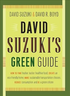 David Suzuki's green guide.