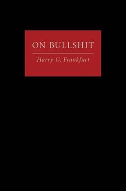 On bullshit / Harry G. Frankfurt.