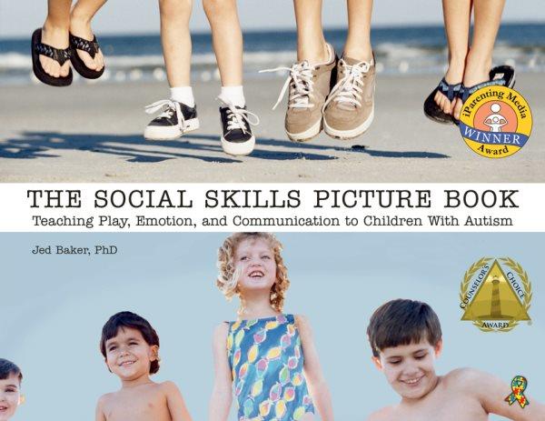 The autism social skills picture book : teaching communication, play and emotion / by Jed Baker.
