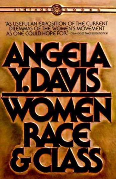 Women, race & class / Angela Y. Davis.
