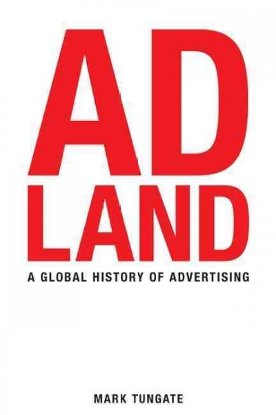 Adland : a global history of advertising / Mark Tungate.