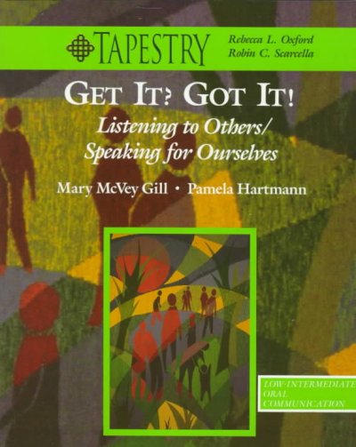 Get it? Got it! [kit] : listening to others / speaking for ourselves / Mary McVey Gill, Pamela Hartmann.