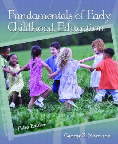 Fundamentals of early childhood education / George S. Morrison.