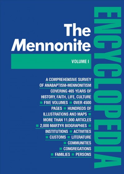 The Mennonite encyclopedia :  a comprehensive reference work on the Anabaptist-Mennonite movement.