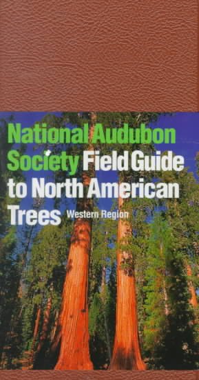 The Audubon Society field guide to North American trees : western region / Elbert L. Little.