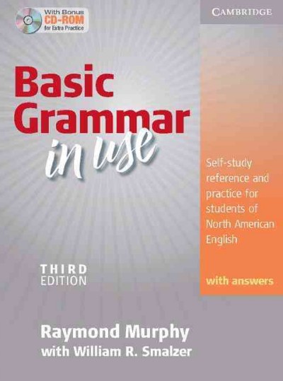 Basic grammar in use : self-study reference and practice for students of North American English / Raymond Murphy with William R. Smalzer.