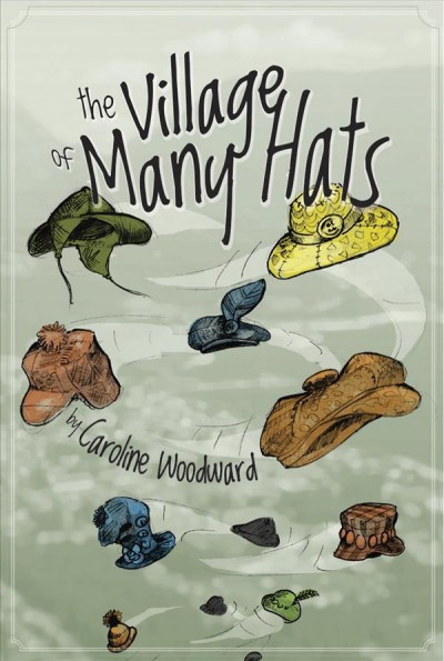 The village of many hats / Caroline Woodward.