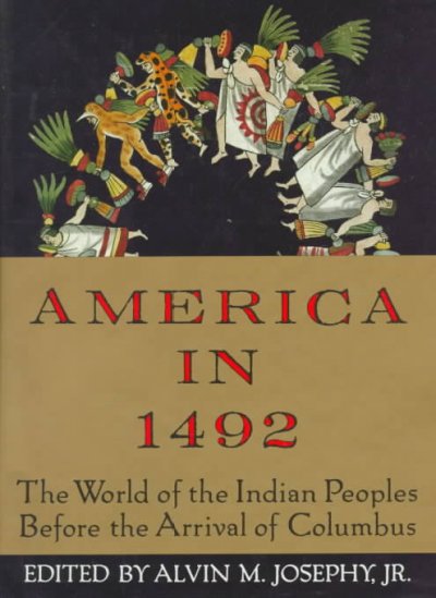 America in 1492 : the world of the Indian peoples before the arrival of Columbus.