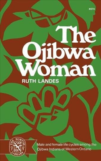 The Ojibwa woman / by Ruth Landes.
