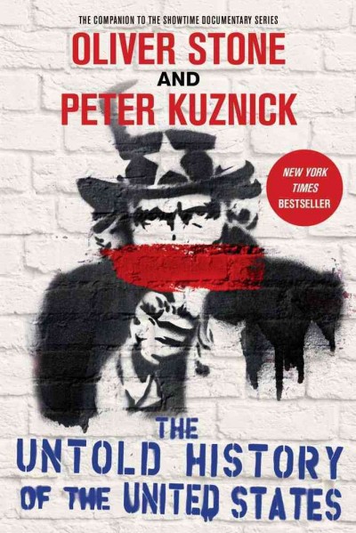 The untold history of the United States / Oliver Stone and Peter Kuznick.