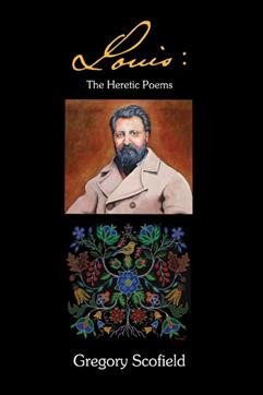Louis : the heretic poems / Gregory Scofield.