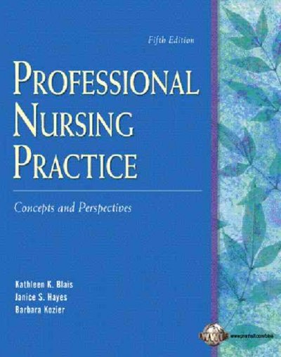 Professional nursing practice : concepts and perspectives / Kathleen Koenig Blais ... [et al.]