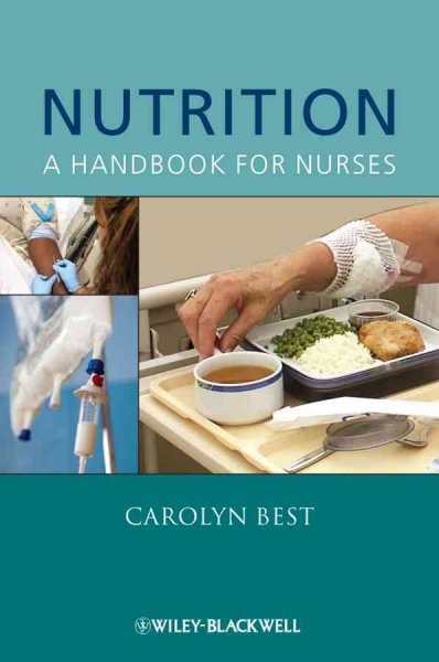 Nutrition : a handbook for nurses / edited by Carolyn Best.