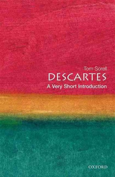 Descartes : a very short introduction / Tom Sorell.