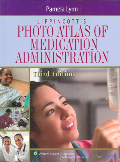 Lippincott's photo atlas of medication administration / Pamela Lynn.