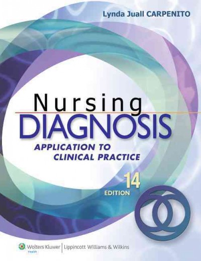 Nursing diagnosis : Application to clinical practice / Lynda Juall Carpenito.