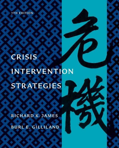 Crisis intervention strategies / Richard K. James, University of Memphis, Burl E. Gilliland.
