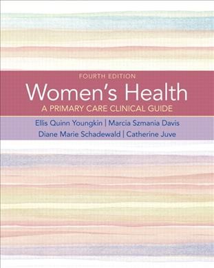 Women's health : a primary care clinical guide / [edited by] Ellis Quinn Youngkin, Marcia Szmania Davis.