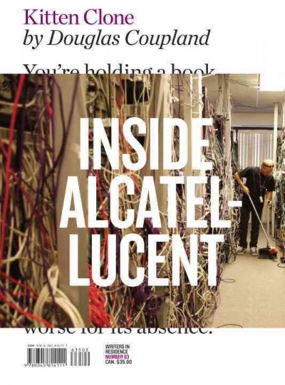 Kitten clone : inside Alcatel-Lucent / by Douglas Coupland ; photographs by Olivia Arthur.