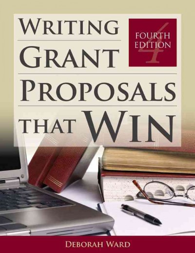 Writing grant proposals that win / Deborah Ward.