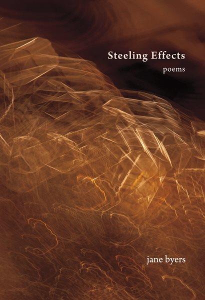 Steeling effects / Jane Byers.