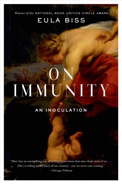 On immunity : an inoculation / Eula Biss.