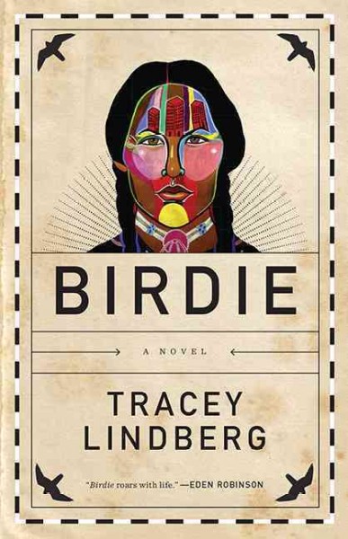 Birdie : a novel / Tracey Lindberg.