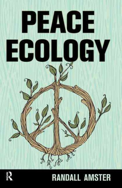 Peace ecology / Randall Amster.
