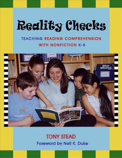 Reality checks : teaching reading comprehension with nonfiction K-5
