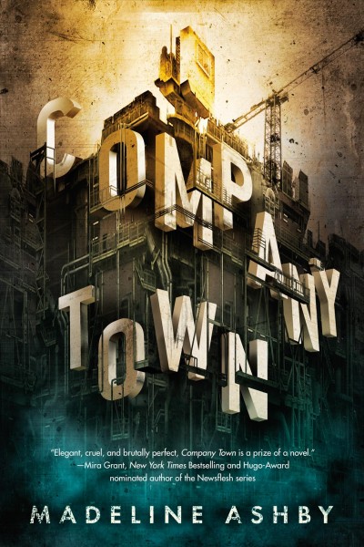 Company town / Madeline Ashby.