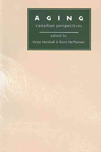 Aging : Canadian perspectives / edited by Victor W. Marshall & Barry D. McPherson.
