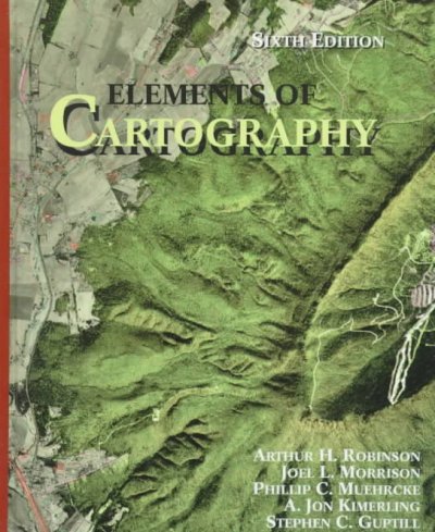 Elements of cartography / Arthur H. Robinson ... [et al.].