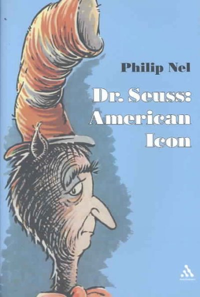 Dr. Seuss : American icon / Philip Nel.