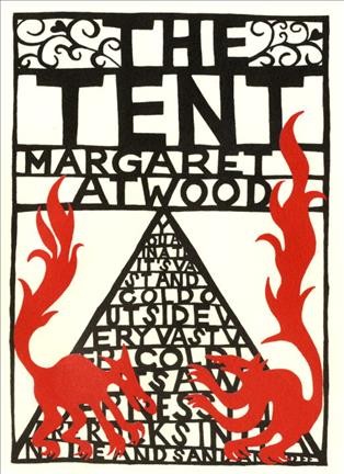 The tent / Margaret Atwood.