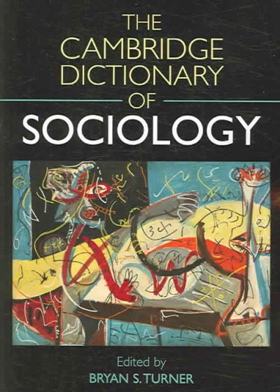 The Cambridge dictionary of sociology / general editor, Bryan S. Turner.