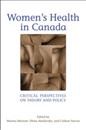 Women's health in Canada : critical perspectives on theory and policy/ edited by Marina Morrow, Olena Hankivsky, and Colleen Varcoe.