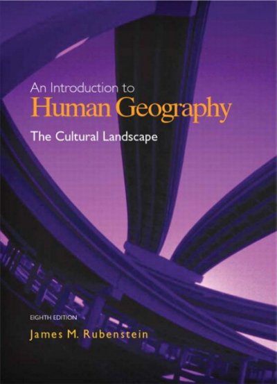 The cultural landscape : an introduction to human geography / James M. Rubenstein.